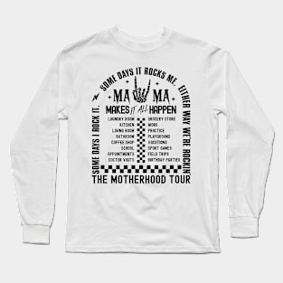 The Motherhood Tour, Some Days I Rock It Some Days It Rocks Me Either way were rockin Long Sleeve T-Shirt